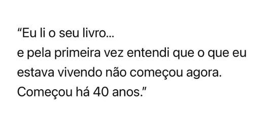 Leitora: pela primeira vez entendi que o que eu vivia começou há 40 anos